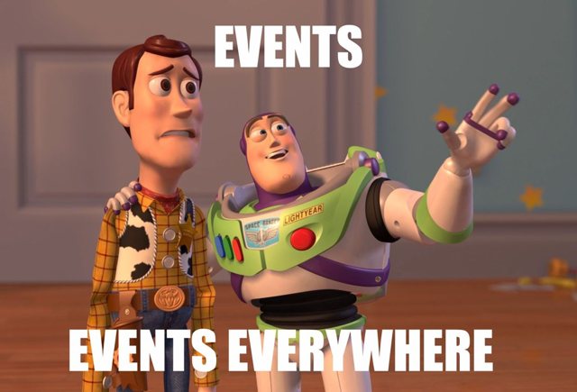Events! Events everywhere!